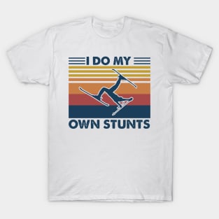 I Do My Own Stunts - Skiing Funny T-Shirt